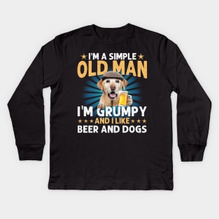 I'm A Simple Old Man I'm Grumpy And I Like Beer And Dogs Kids Long Sleeve T-Shirt